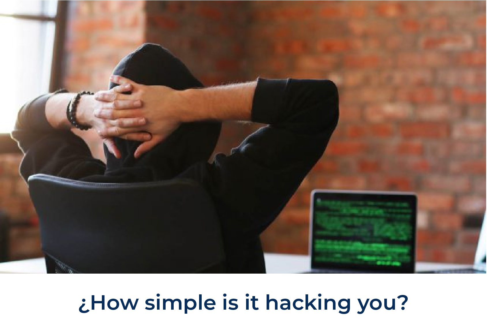 How simple is it hacking you